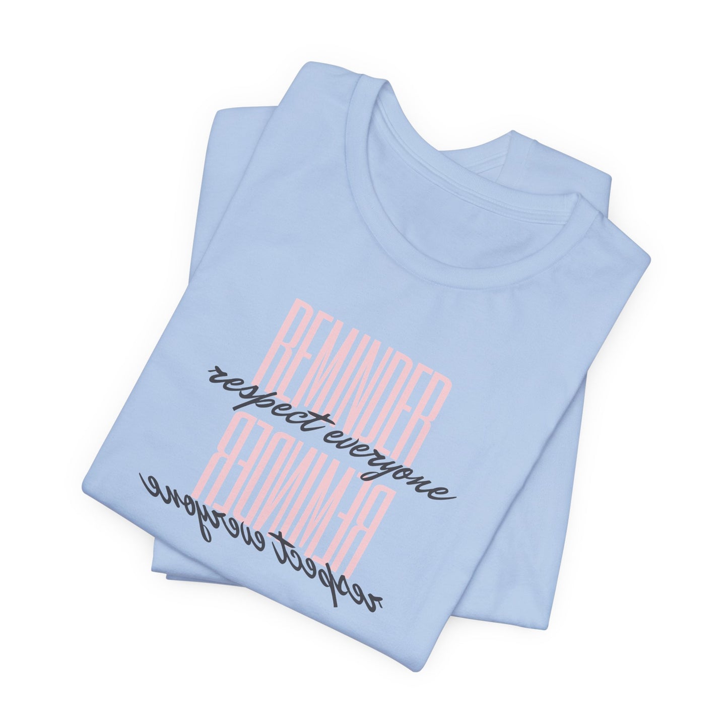 REMINDER: Respect Everyone T-Shirt