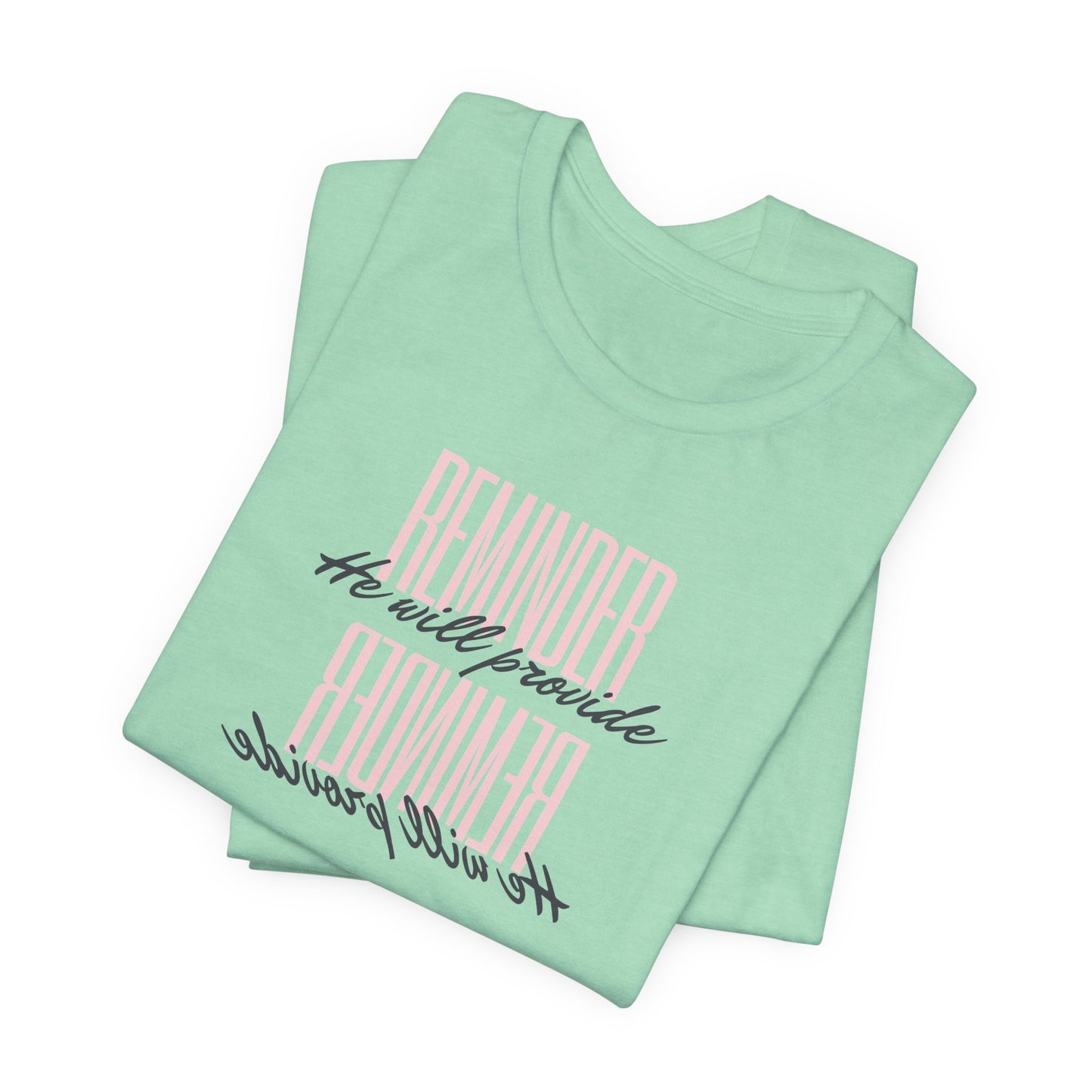 REMINDER: He Will Provide T-Shirt