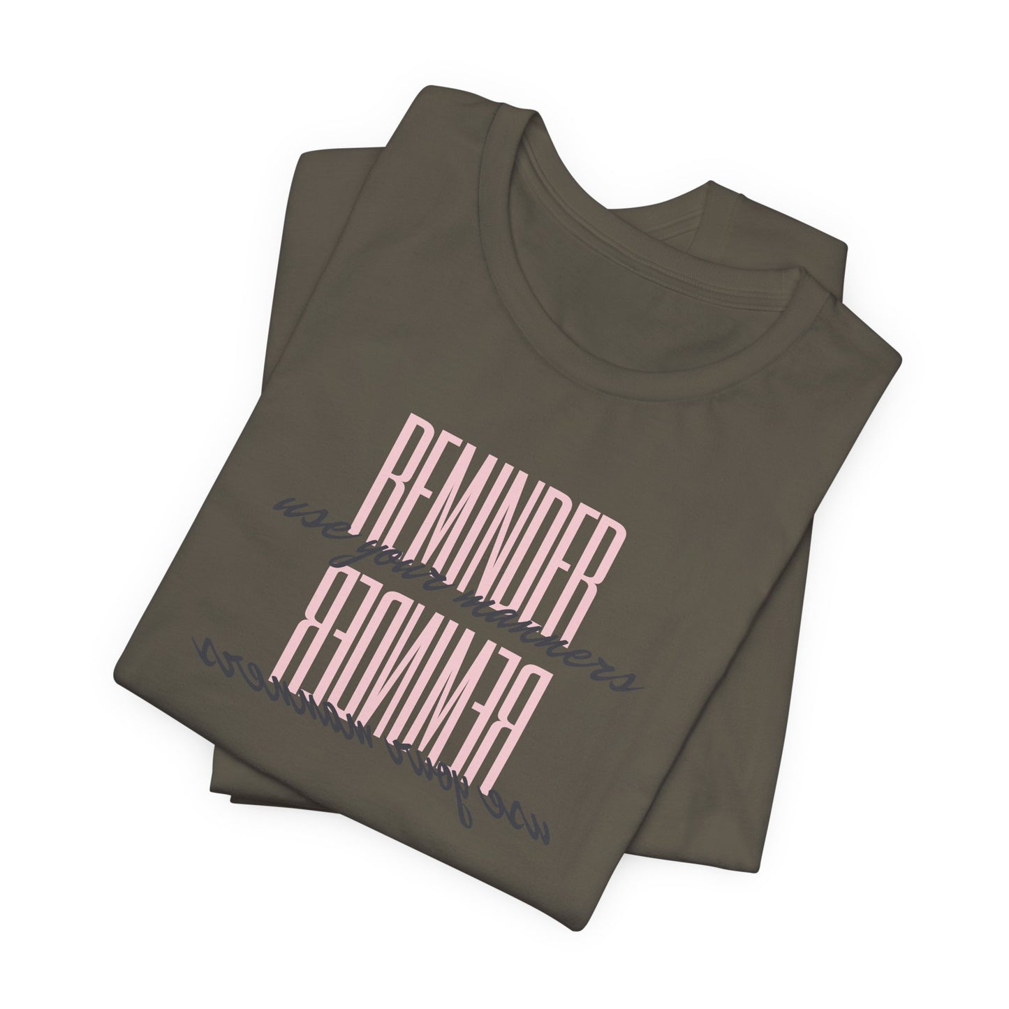 REMINDER: Use your Manners T-Shirt