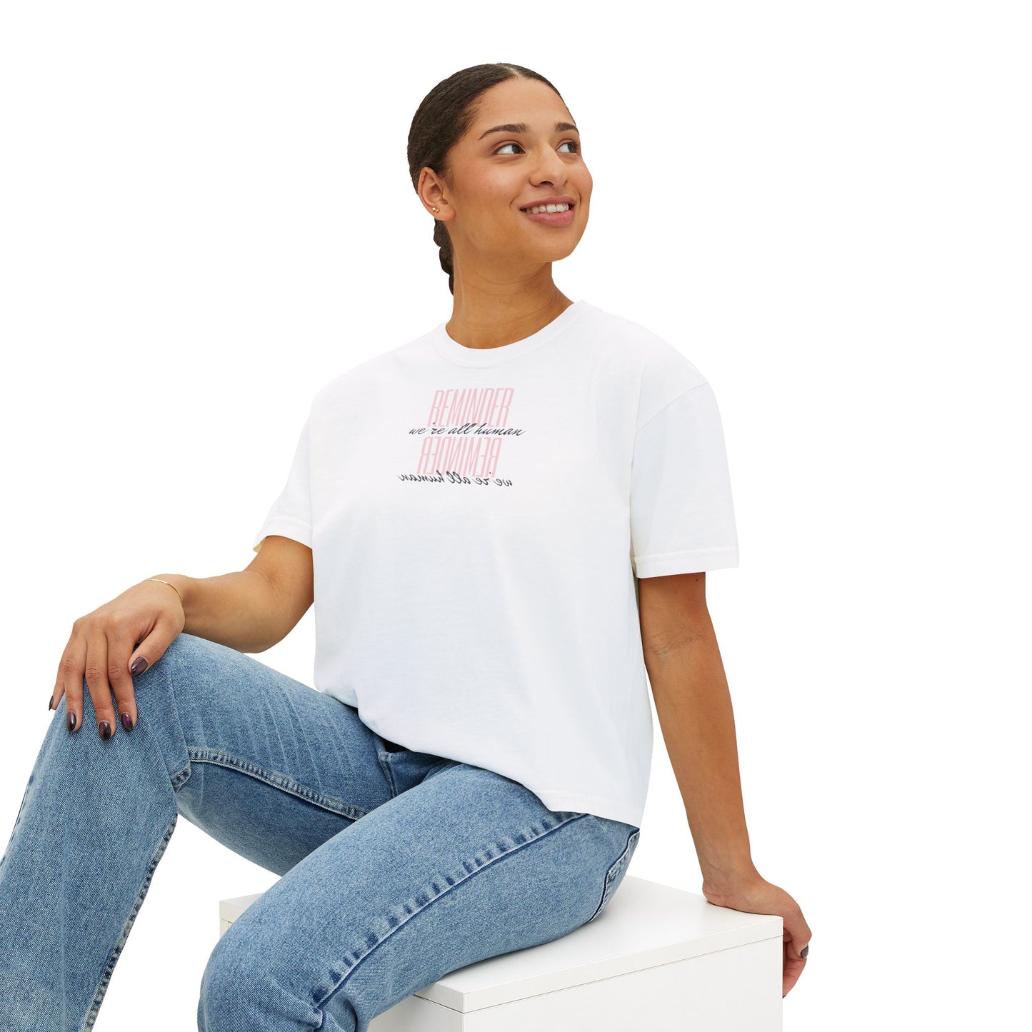 REMINDER: We're All Human Box Tee