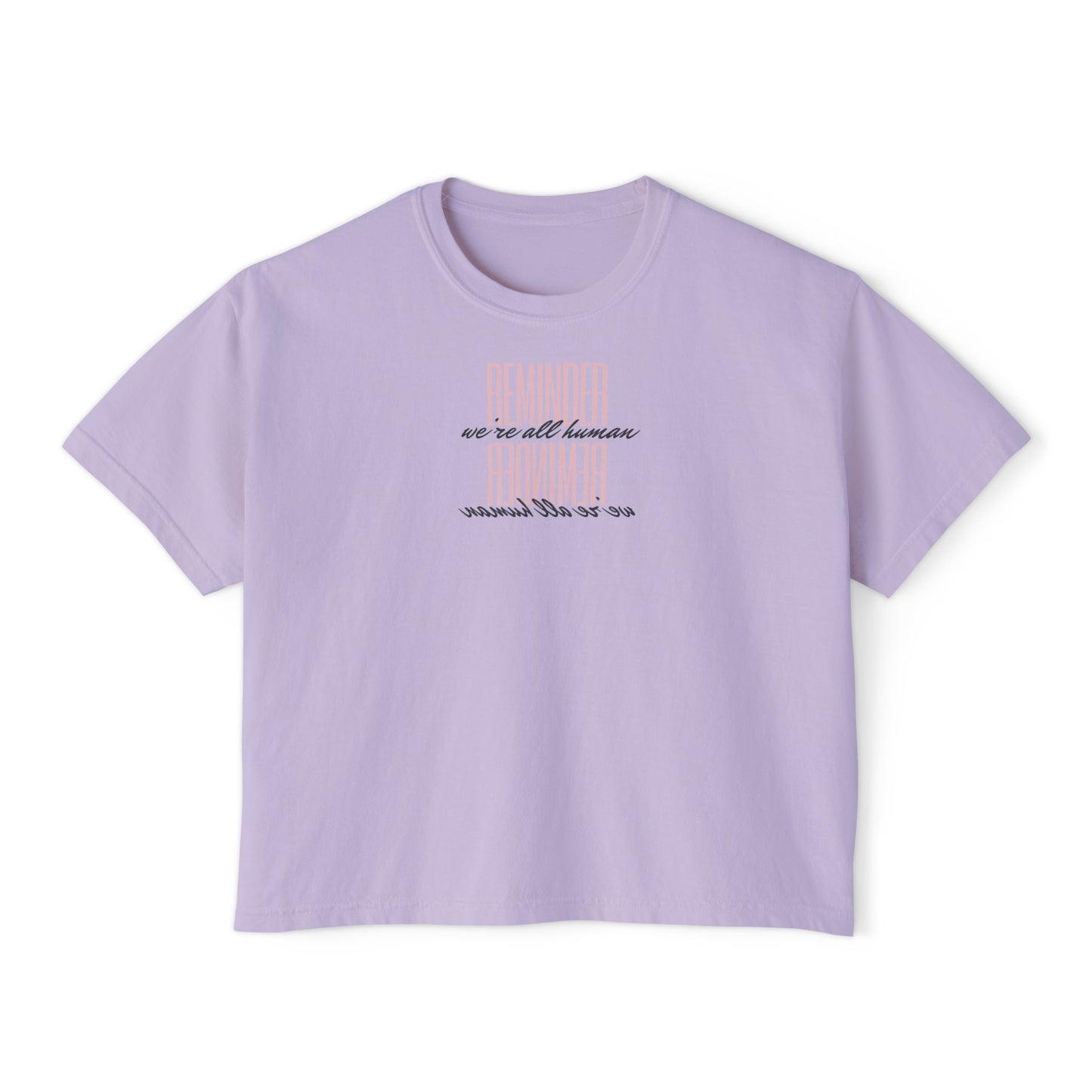 REMINDER: We're All Human Box Tee