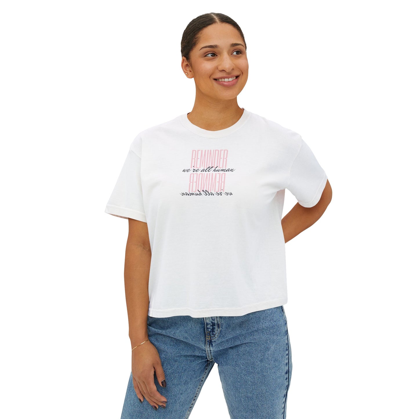 REMINDER: We're All Human Box Tee