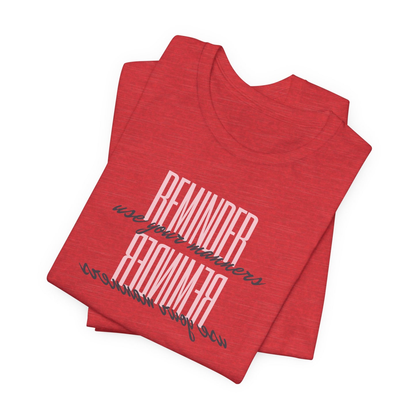 REMINDER: Use your Manners T-Shirt