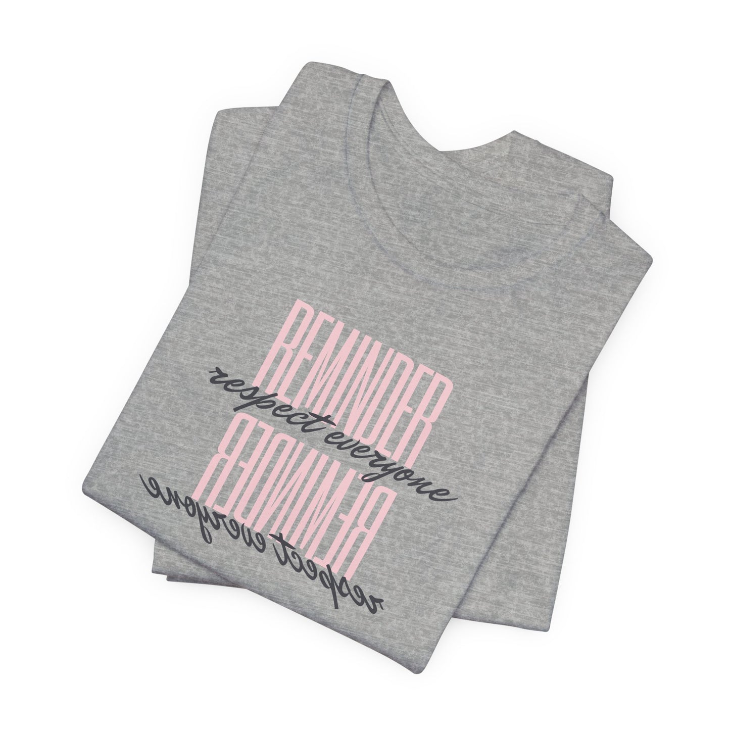 REMINDER: Respect Everyone T-Shirt