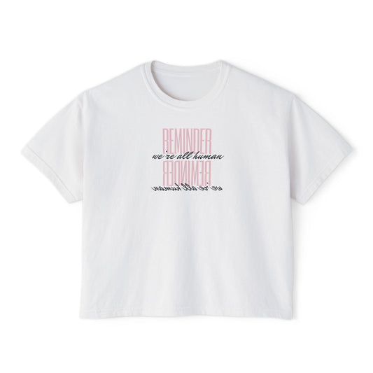 REMINDER: We're All Human Box Tee