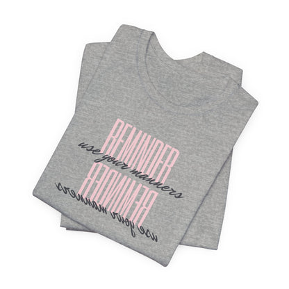 REMINDER: Use your Manners T-Shirt
