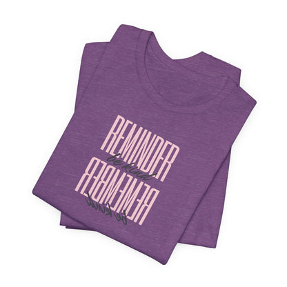 REMINDER: Be Kind T-Shirt