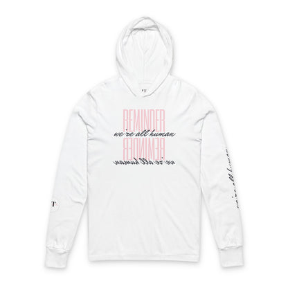 Reminder: We’re All Human  —  Hooded Long Sleeve Tee