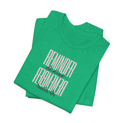 REMINDER: Be Kind T-Shirt