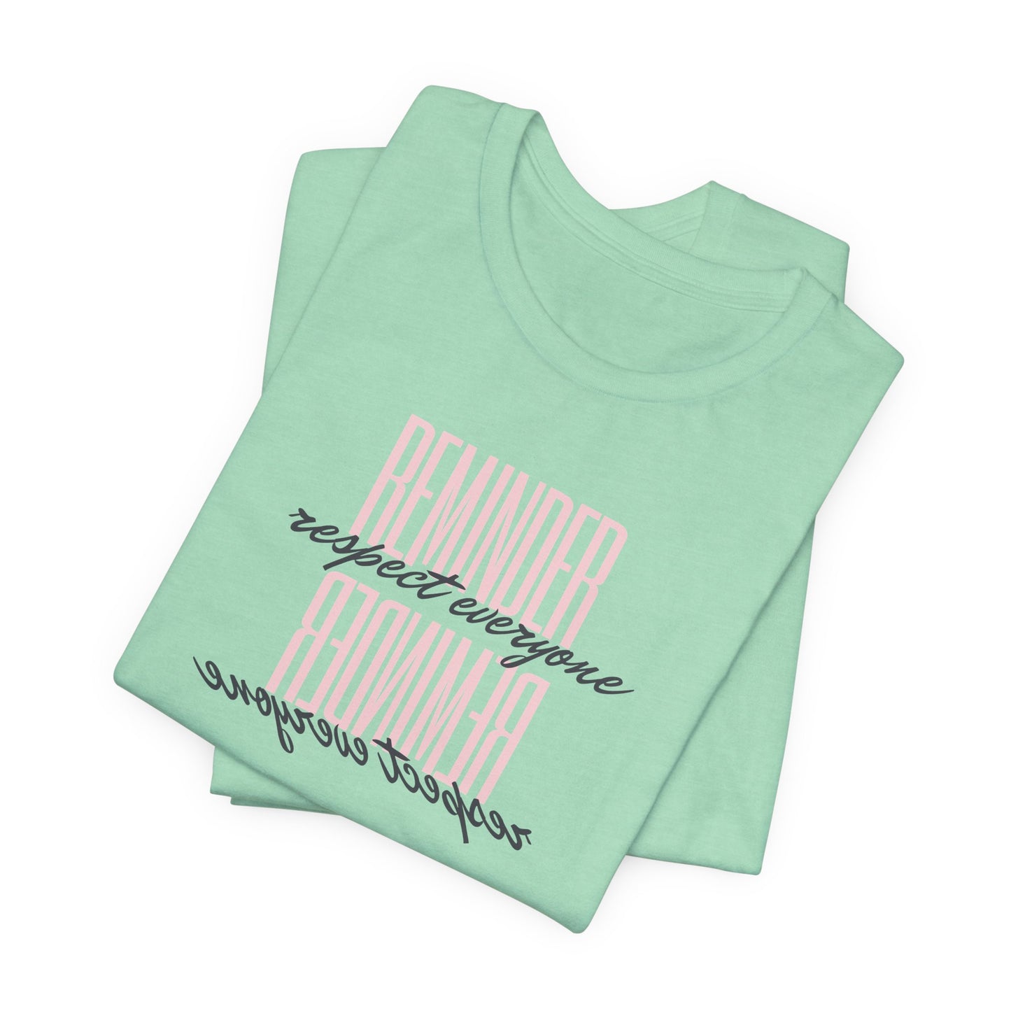 REMINDER: Respect Everyone T-Shirt