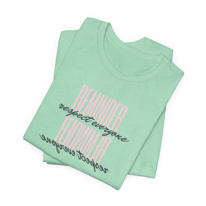 REMINDER: Respect Everyone T-Shirt