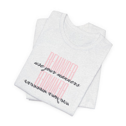 REMINDER: Use your Manners T-Shirt