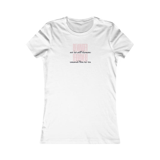 REMINDER: We're All Human Fitted Tee