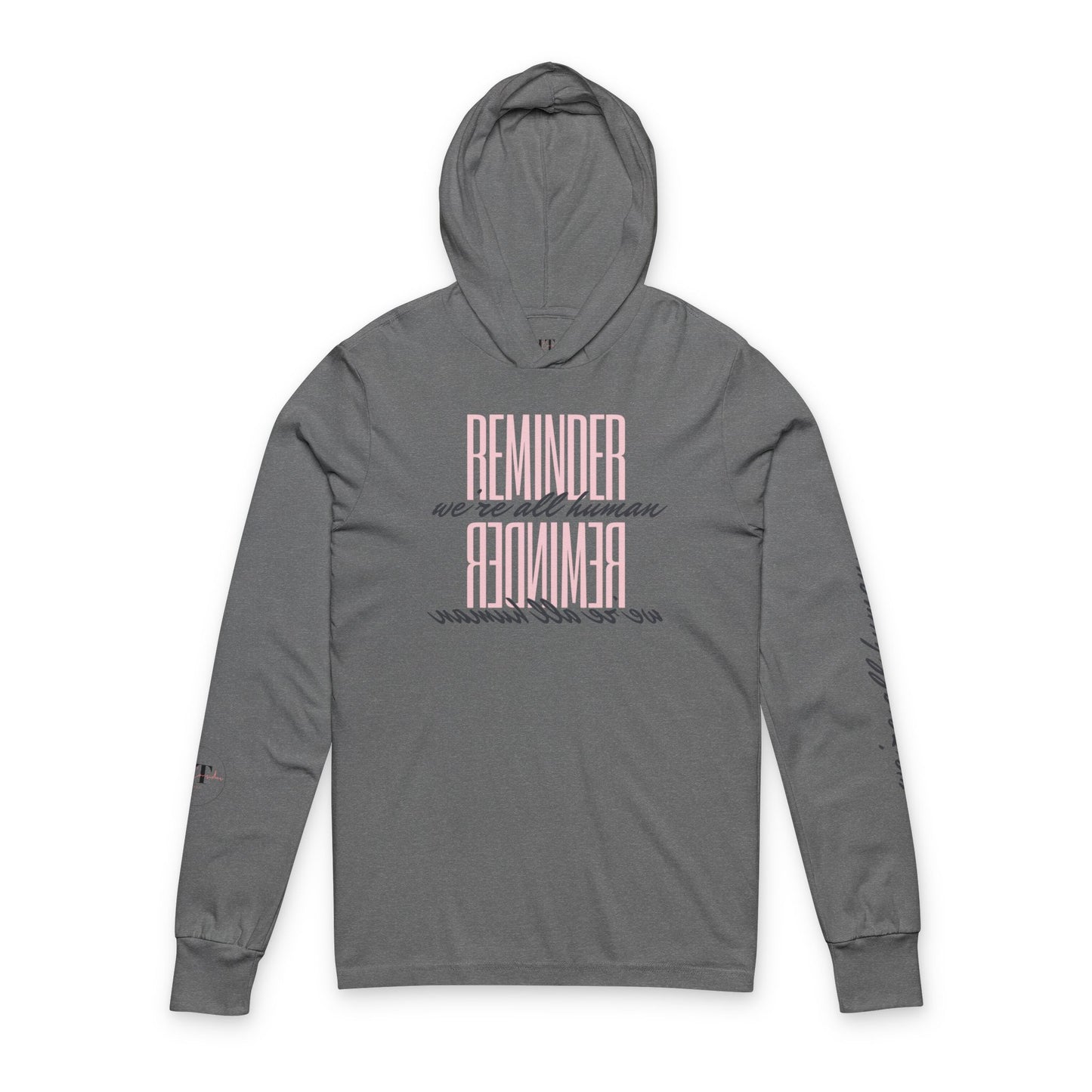 Reminder: We’re All Human  —  Hooded Long Sleeve Tee