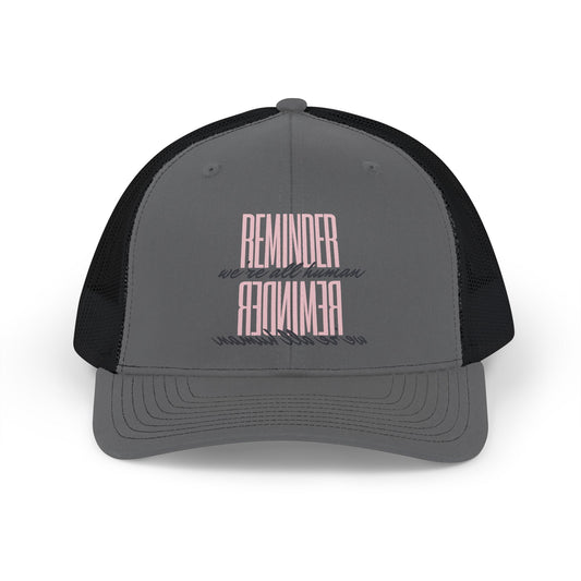 REMINDER:  We're all Human - Trucker Hat