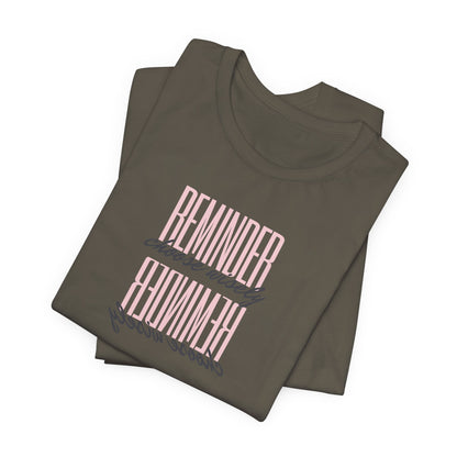 REMINDER: Choose Wisely T-Shirt