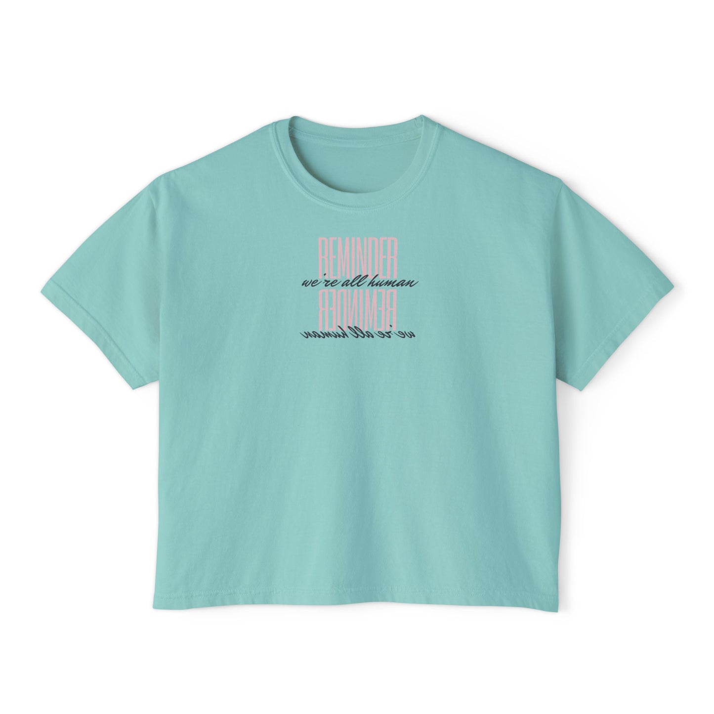 REMINDER: We're All Human Box Tee