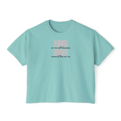 REMINDER: We're All Human Box Tee