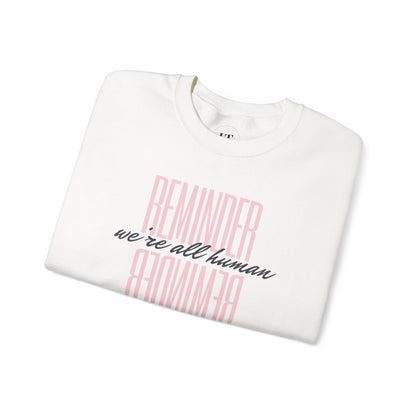 Reminder: We're All Human Crewneck Sweatshirt