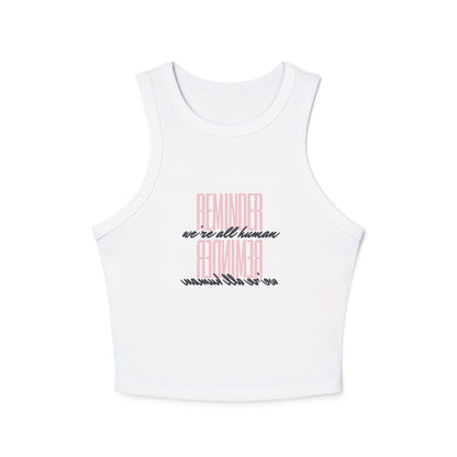 REMINDER: We're All Human Racer Tank Top