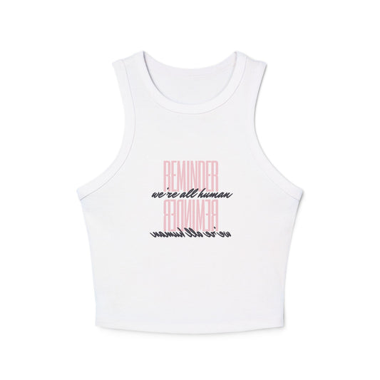 REMINDER: We're All Human Racer Tank Top