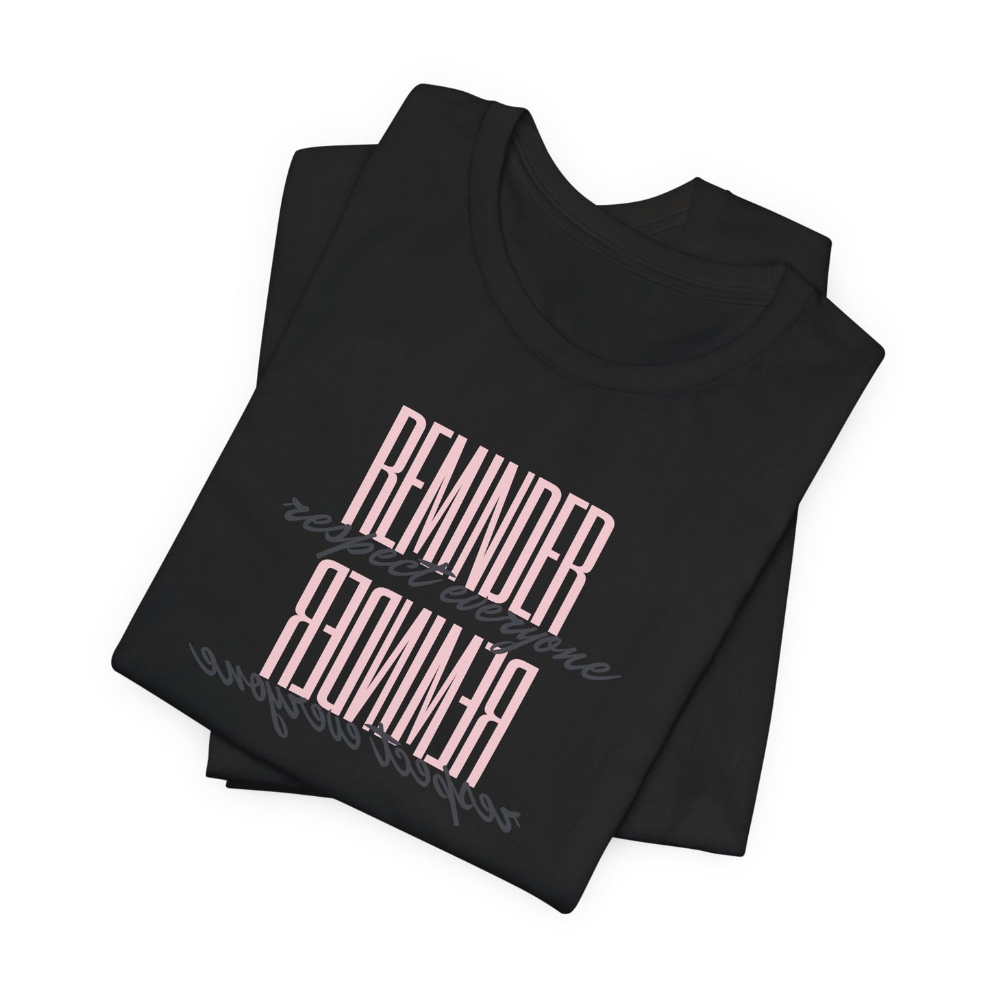 REMINDER: Respect Everyone T-Shirt