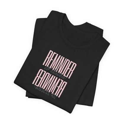 REMINDER: To Listen T-Shirt