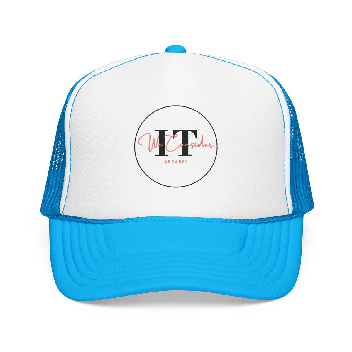 We Consider It Foam Trucker Hat - Join the Movement