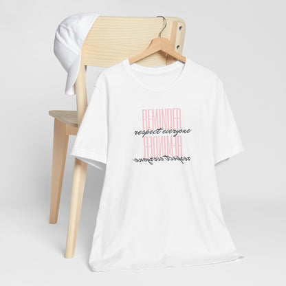 REMINDER: Respect Everyone T-Shirt