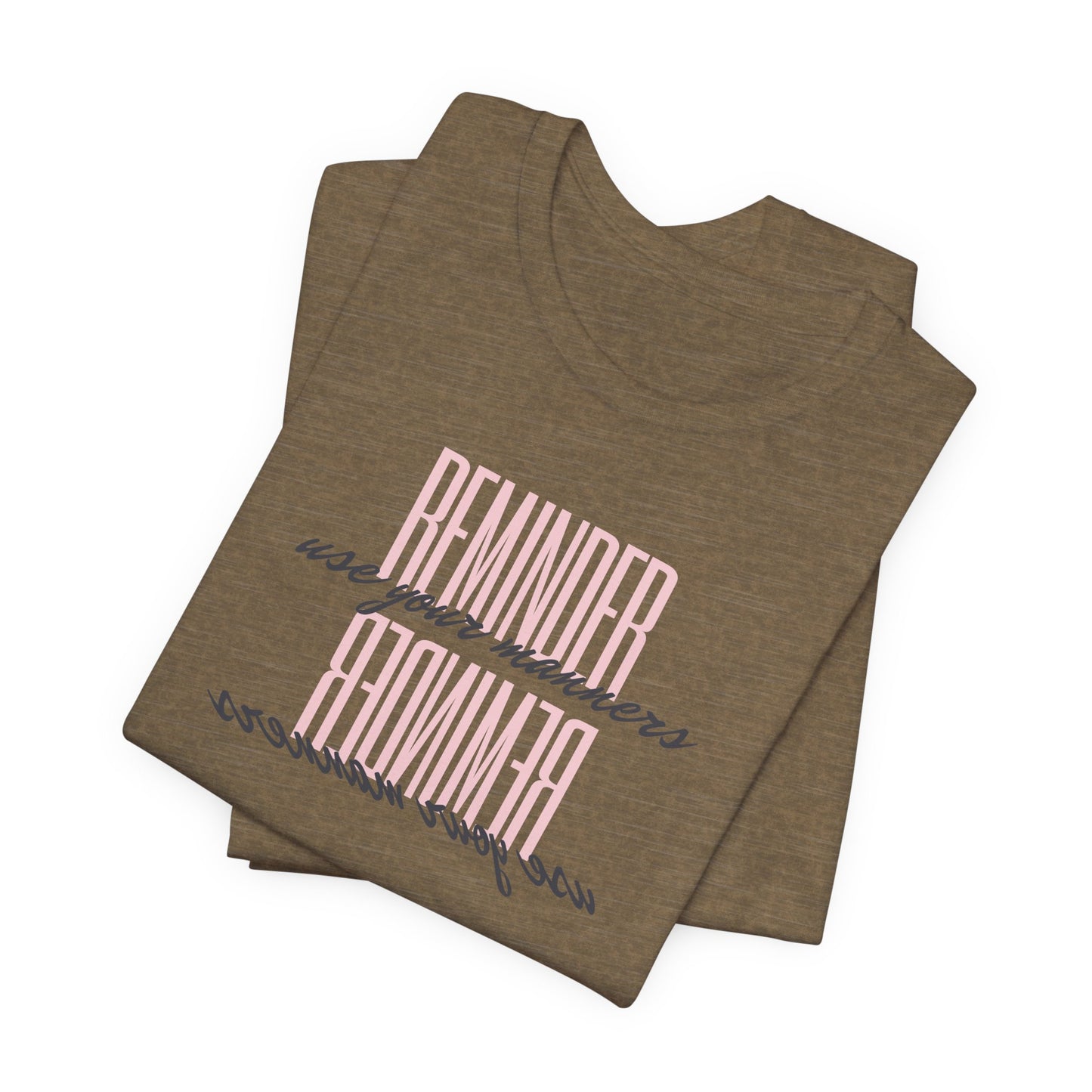 REMINDER: Use your Manners T-Shirt