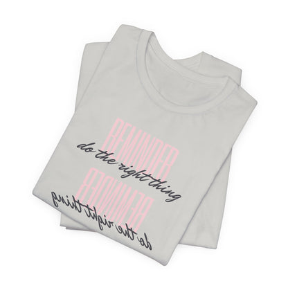 REMINDER: Do the Right Thing T-Shirt
