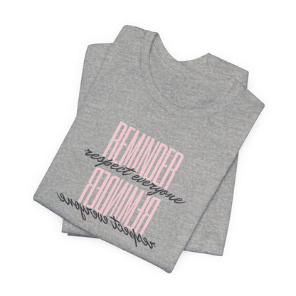 REMINDER: Respect Everyone T-Shirt