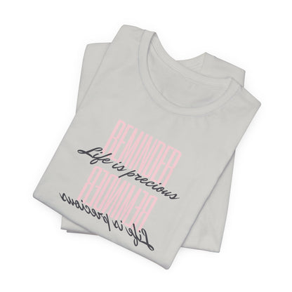 REMINDER: Life is Precious T-Shirt
