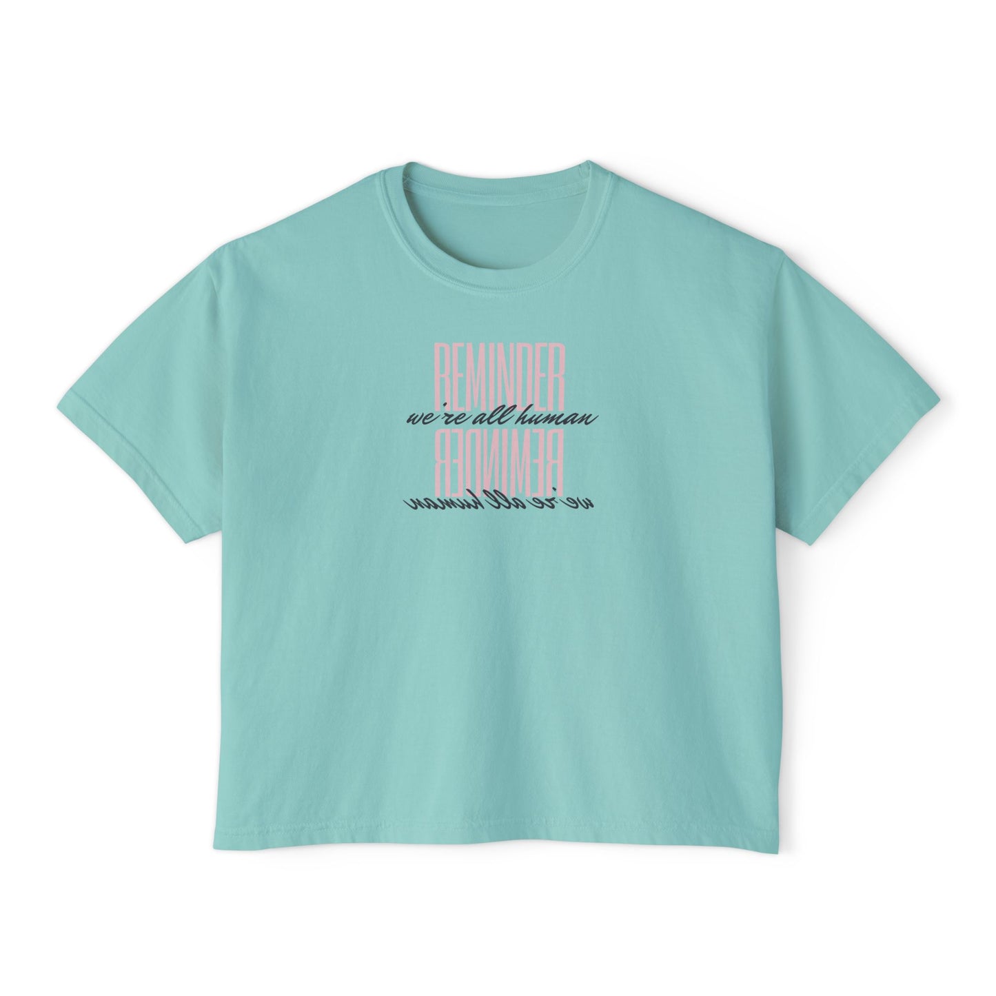 REMINDER: We're All Human Box Tee