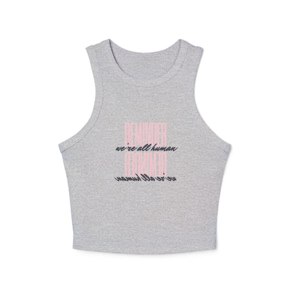 REMINDER: We're All Human Racer Tank Top