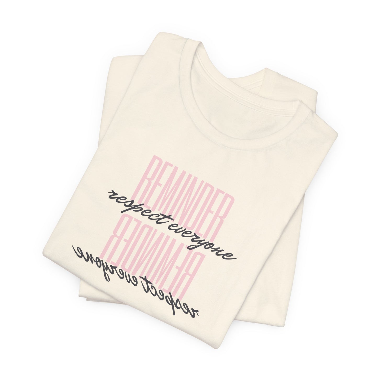REMINDER: Respect Everyone T-Shirt