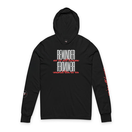 Reminder: We’re All Human  —  Hooded Long Sleeve Tee