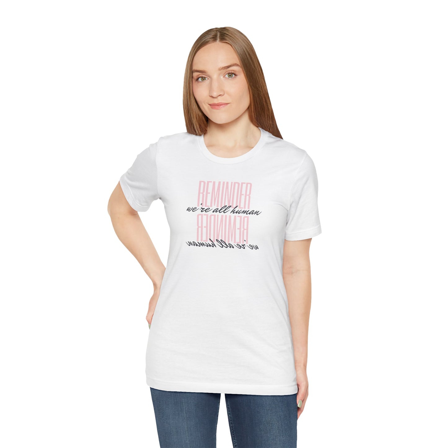 REMINDER: We're All Human T-Shirt