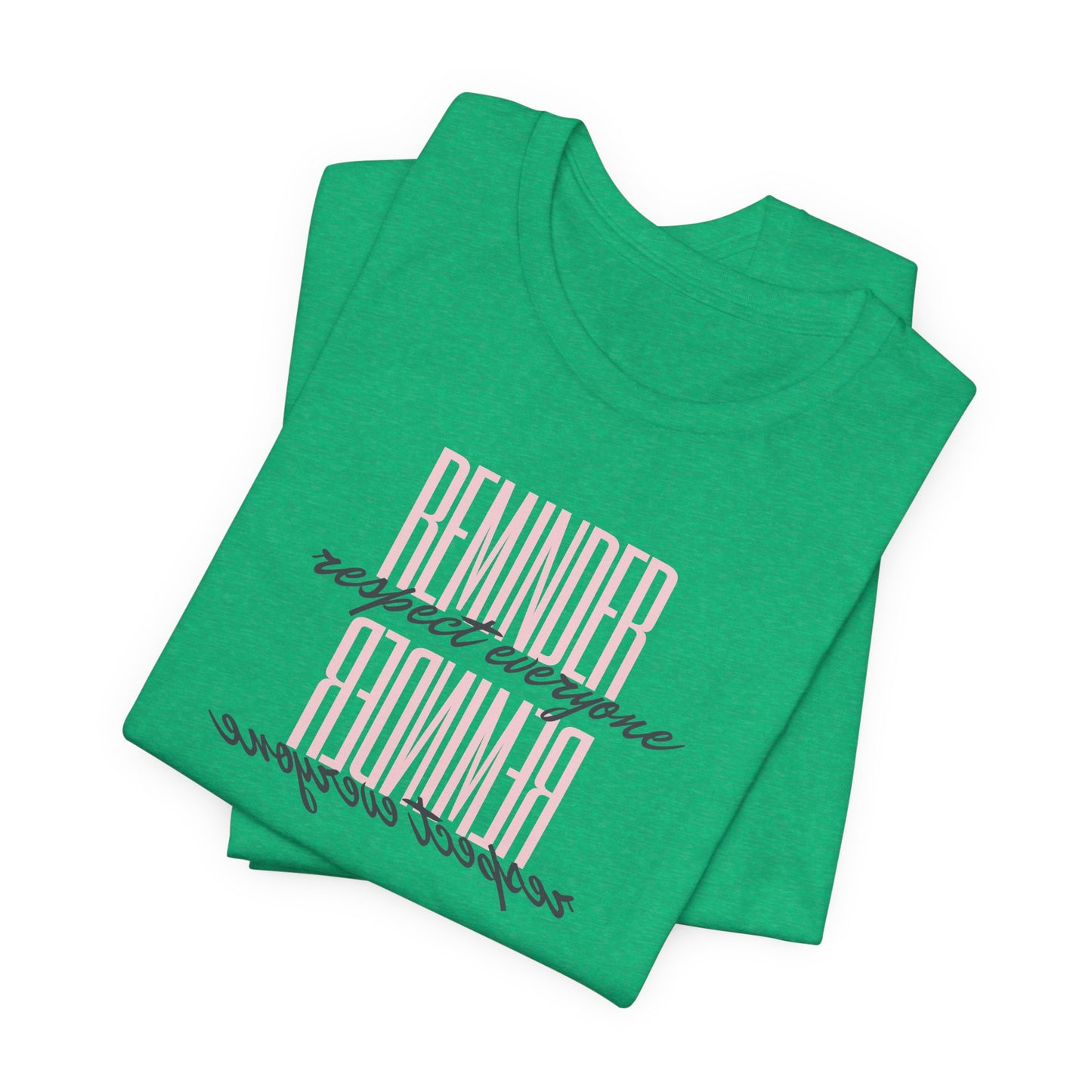 REMINDER: Respect Everyone T-Shirt