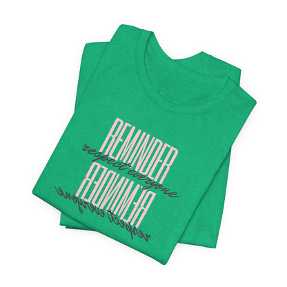 REMINDER: Respect Everyone T-Shirt