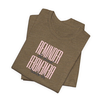 REMINDER: Be Kind T-Shirt