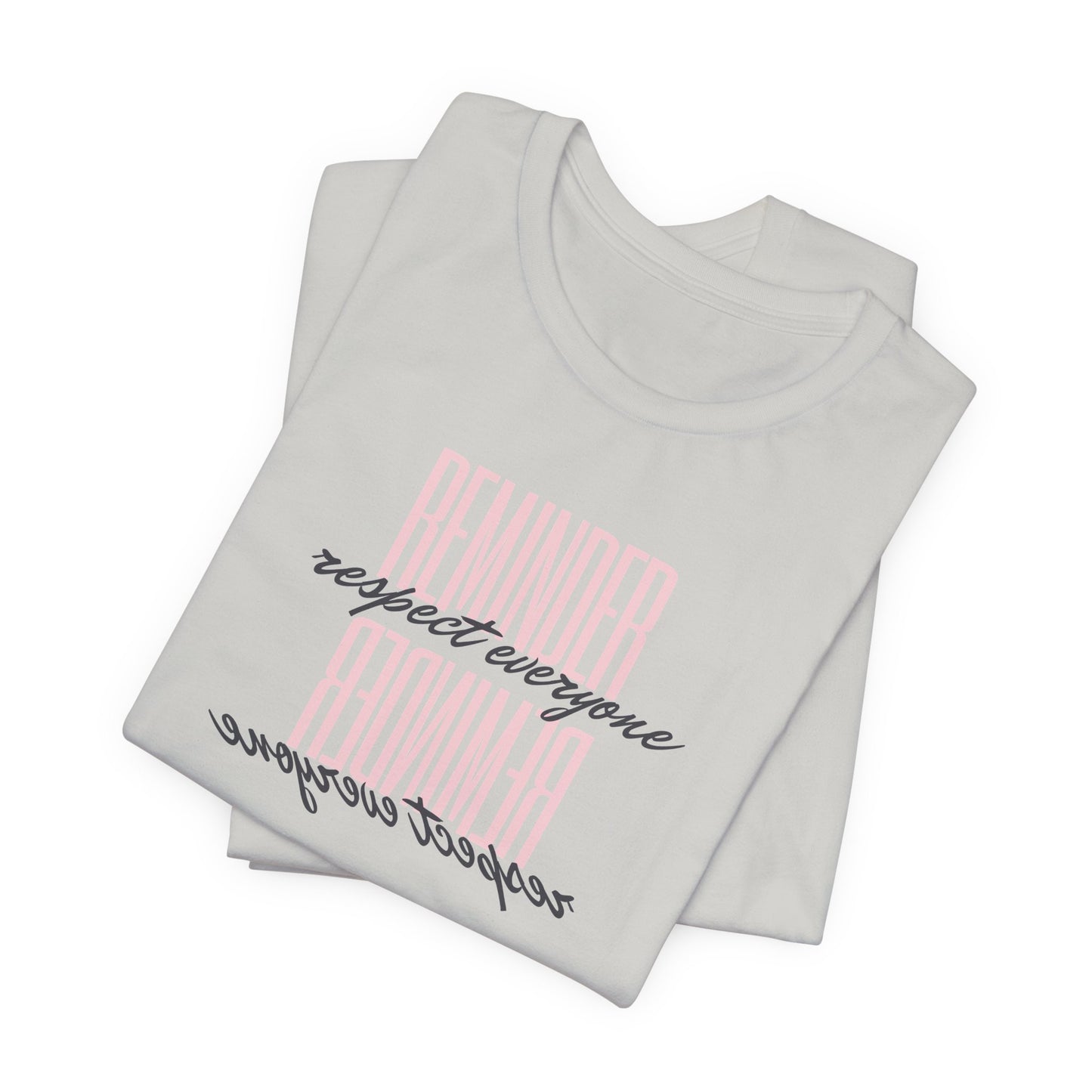 REMINDER: Respect Everyone T-Shirt