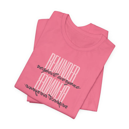 REMINDER: Respect Everyone T-Shirt