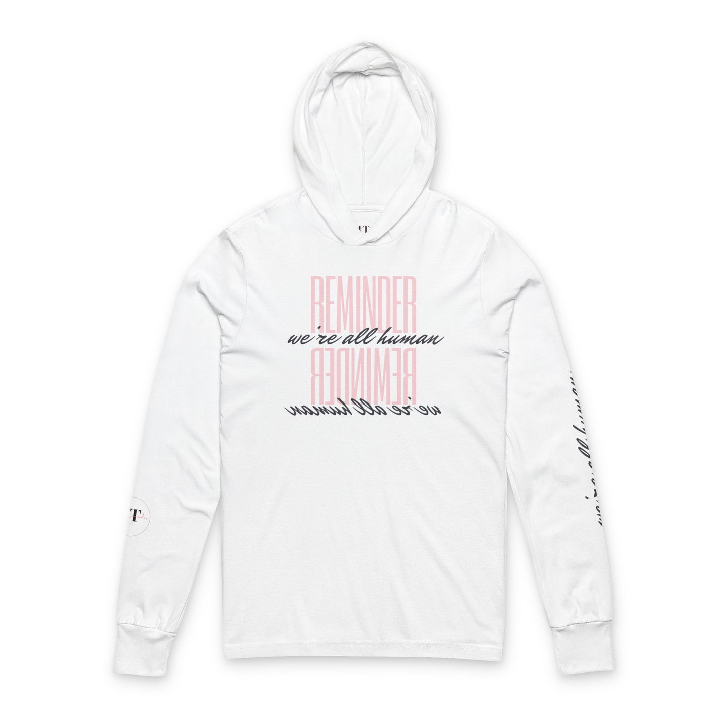 Reminder: We’re All Human  —  Hooded Long Sleeve Tee