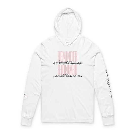 Reminder: We’re All Human  —  Hooded Long Sleeve Tee