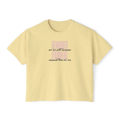 REMINDER: We're All Human Box Tee